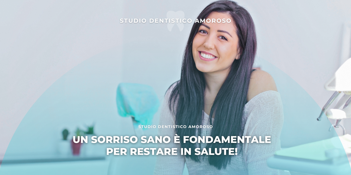 Un sorriso sano e fondamentale per restare in salute, scopri come!
